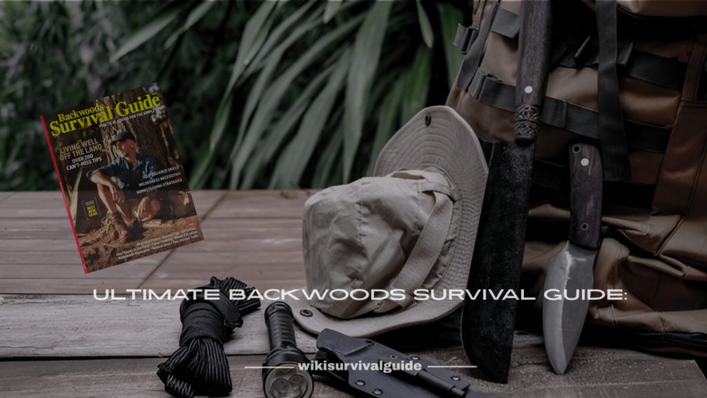 Ultimate Backwoods Survival Guide