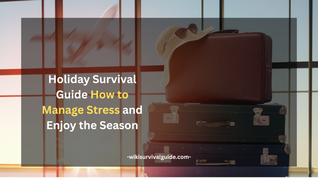 Best Holiday Survival Guide