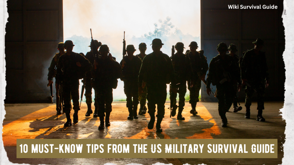 10 Must-Know Tips from the US Military Survival Guide for Any Crisis in 2025