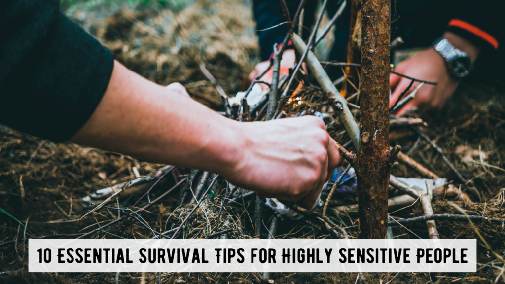 10 Essential Survival Tips for Highly Sensitive People